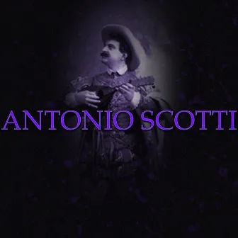 Antonio Scotti by Antonio Scotti