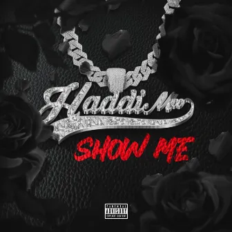 Show Me by Haddi Moo