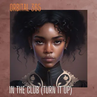 In the Club / TURN IT UP! by ORBITAL 365