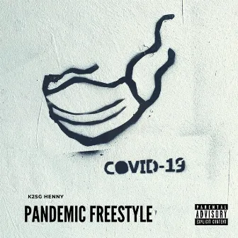 Pandemic Freestyle (Radio Edit) by K2sg Henny