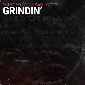 Grindin' by WHKRS