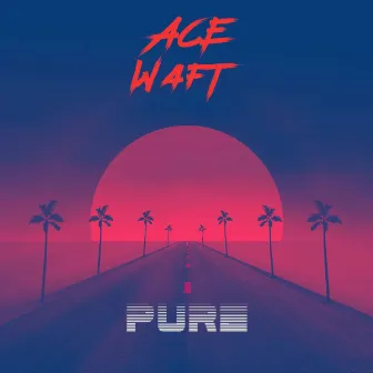 Pure by Ace Waft