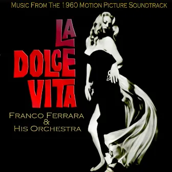 La Dolce Vita (Music From The 1960 Motion Picture Soundtrack) by Franco Ferrara & His Orchestra