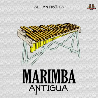 A La Antiguita by Marimba Antigua