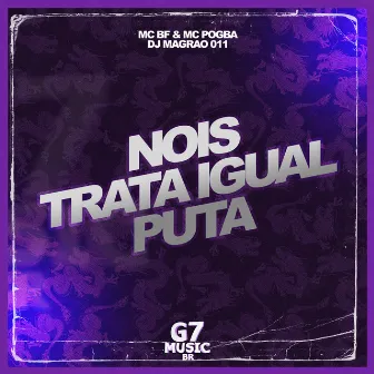 Nois Trata Igual Puta by DJ MAGRÃO 011