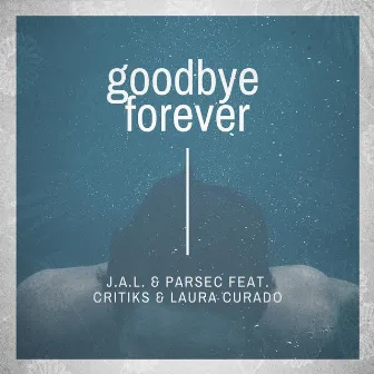 Goodbye Forever by Parsec