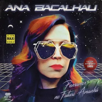 1986 - Pensamos no Futuro Amanhã by Ana Bacalhau