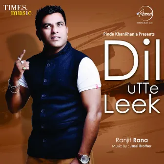 Dil Utte Leek by Ranjit Rana