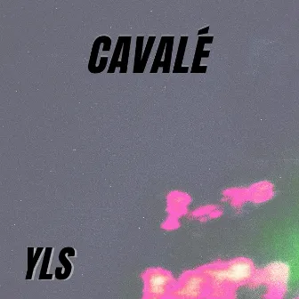 Cavalé by Yls