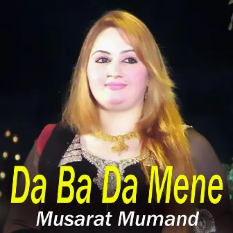 Da Ba Da Mene (New) by Musarat Momand