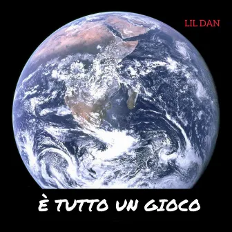 È tutto un gioco by Lil Dan