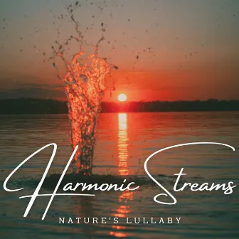 Harmonic Streams: Nature's Lullaby (ASMR) by Dream Keepers