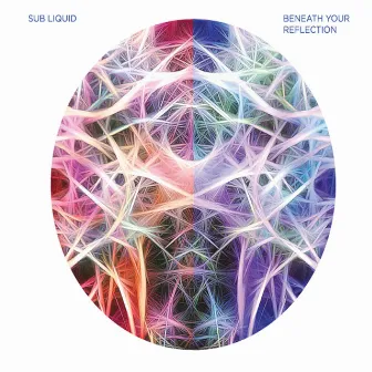 Beneath Your Reflection by Sub Liquid