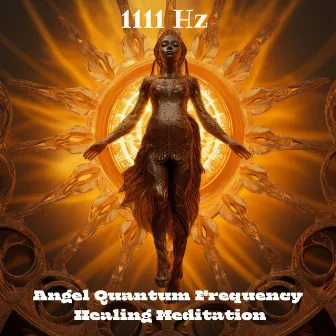 1111 Hz Angel Quantum Frequency: Healing Meditation by Meditation Frequency