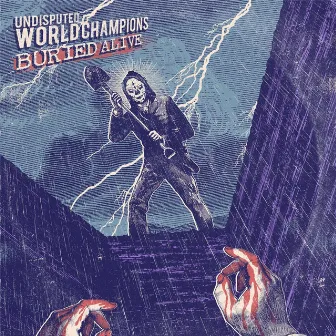 Buried Alive by Undisputed World Champions