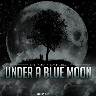 Under a Blue Moon by James Kelly