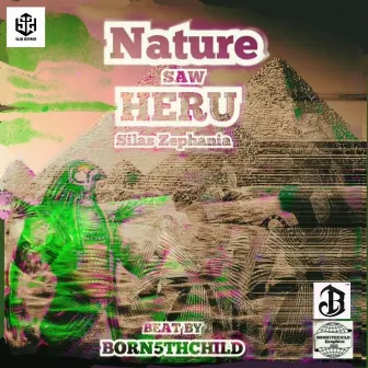 Nature Saw Heru by Born5thChild