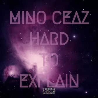 Hard to Explain by Mino Ceaz