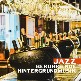 Jazz Beruhigende Hintergrundmusik: Restaurant, Bar, Einkaufszentrum, Entspannende Musik by Instrumental Jazz Musik Hintergrund