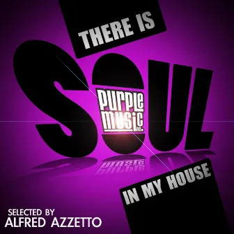 There Is Soul in My House by Alfred Azzetto