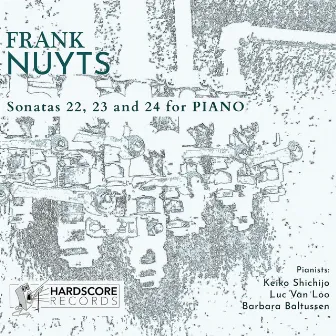 Frank Nuyts: Sonatas 22, 23 and 24 for Piano by Barbara Baltussen