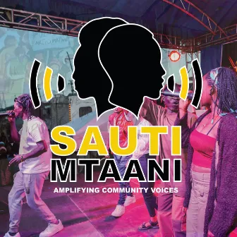 Sauti Mtaani by MHUB Studios