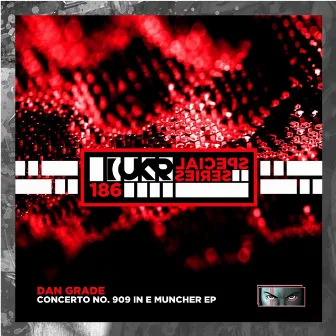 Concerto No. 909 In E Muncher EP by Dan Grade