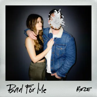 Bad for Me by RØZE