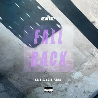 Fall Back (Single Pack) by As of Late