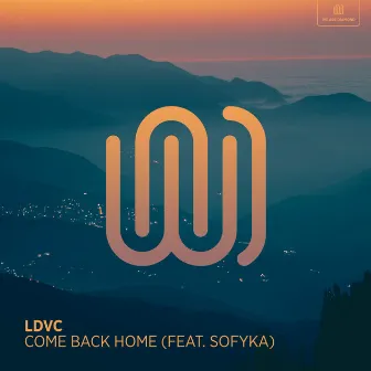 Come Back Home (feat. SOFYKA) by LDVC