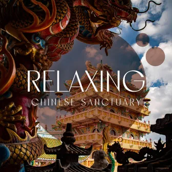 Relaxing Chinese Sanctuary: Good Concentration, Spiritual Healing, Chinese Energy by Spiritual Development Academy