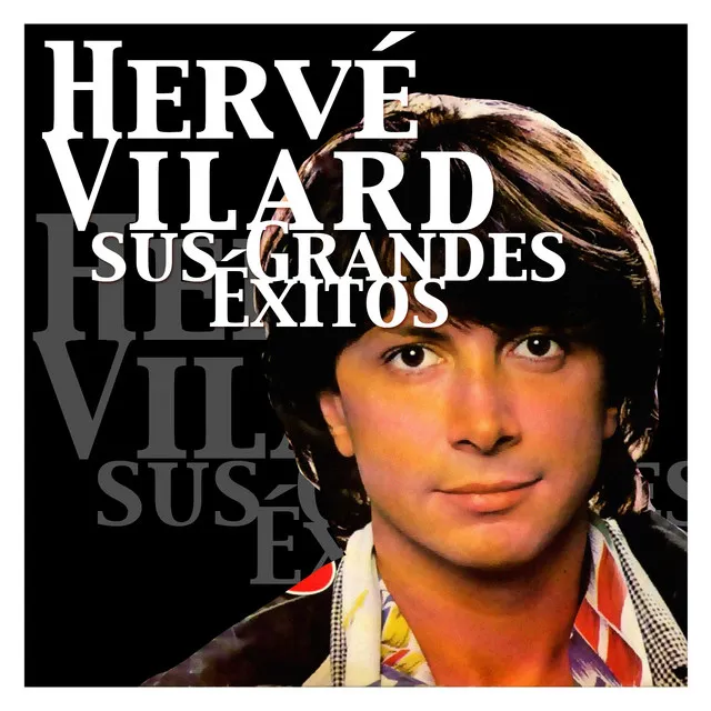 Hervé Vilard - Sus Grandes Éxitos