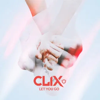 Let You Go by Clix