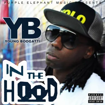 In the Hood by Young Boogatti