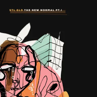 The New Normal, Pt. I by STL GLD