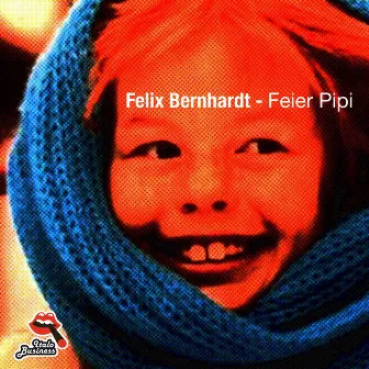 Feier Pipi by Felix Bernhardt