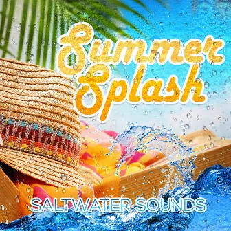 Summer Splash: Saltwater Sounds – Ocean Waves with Instrumental Music to Relax & Chill Out, Stress Relief & Well Being, Balancing & Healing, Chakra, Sleep, Spa, Reiki, Yoga by Healing Water Sounds