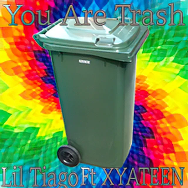 You Are Trash