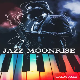 Jazz Moonrise by Calm Jazz