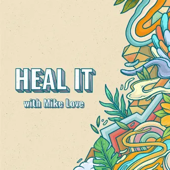 Heal It (with Mike Love) by Mike Love