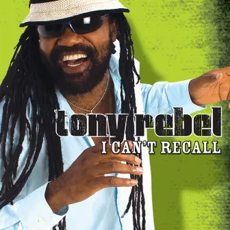 I Can't Recall (Single) by Tony Rebel