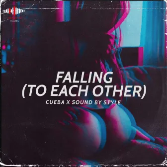 Falling (To Each Other) by CUEBA