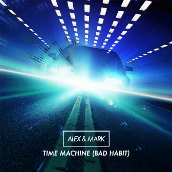 Time Machine (Bad Habit) by Alex & Mark