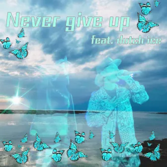 Never give up by zag