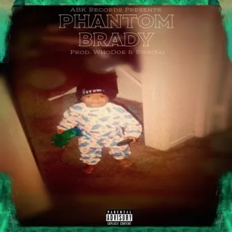 PHANTOM BRADY by Phantom