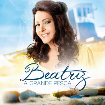 A Grande Pesca by Beatriz