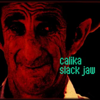 Slack Jaw by Calika