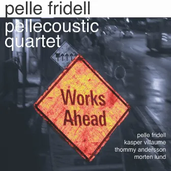 Works Ahead by Pelle Fridell