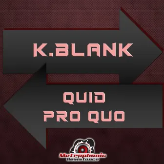 Quid Pro Quo by K.Blank