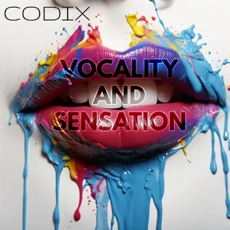 Vocality and Sensation by Codix